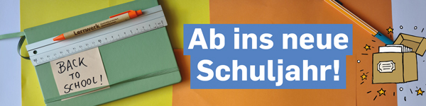 Ab ins neue Schuljahr!