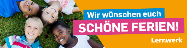 Wir wünschen euch schöne Ferien!