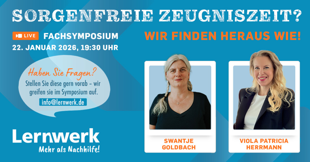 Kostenfreies Webinar: Sorgenfreie Zeugniszeit – Wir finden heraus wie 22.01.2026 | 19:30 Uhr