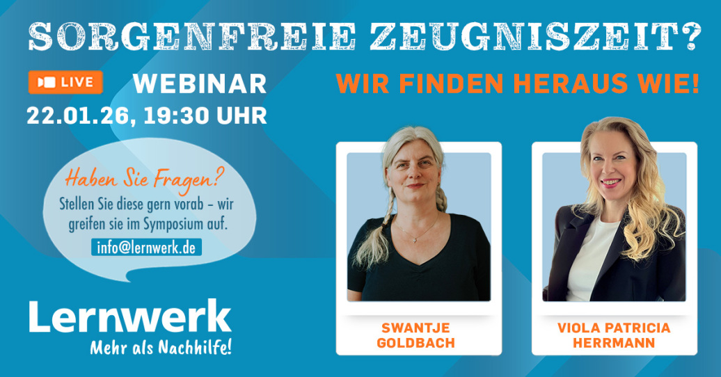 Sorgenfreie Zeugniszeit – wir finden heraus, wie! - Kostenloses Eltern-Webinar