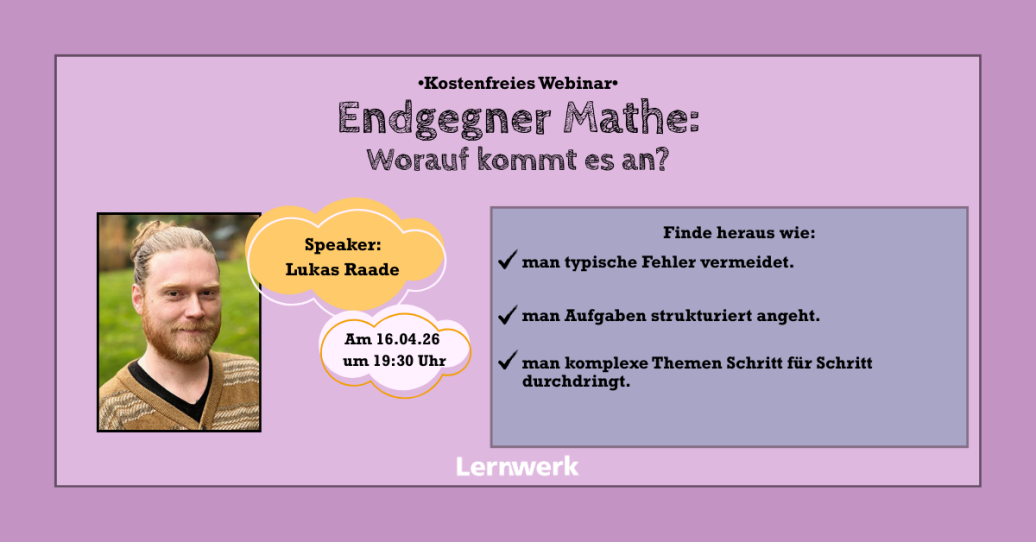 Endgegner Mathe - Worauf kommte es an? Kostenfreies Webinar am 16.04.2026 um 19:30 Uhr