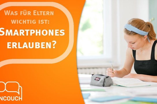 Lerncouch Video: Smartphones erlauben - was für Eltern wichtig ist