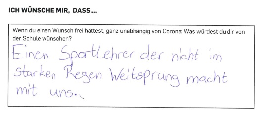 Ich wünsche mir. einen Sportlehrer der nicht im starken Regen Weitsprung macht.